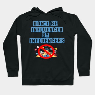 I'm Not Influenced By Influencers Hoodie